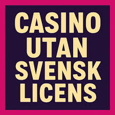 Casino Utan Svensk Licens Allt Du Behöver Veta om Casino utan Svensk Licens 10 Casino Utan Svensk Licens Allt Du Behöver Veta om Casino utan Svensk Licens 10